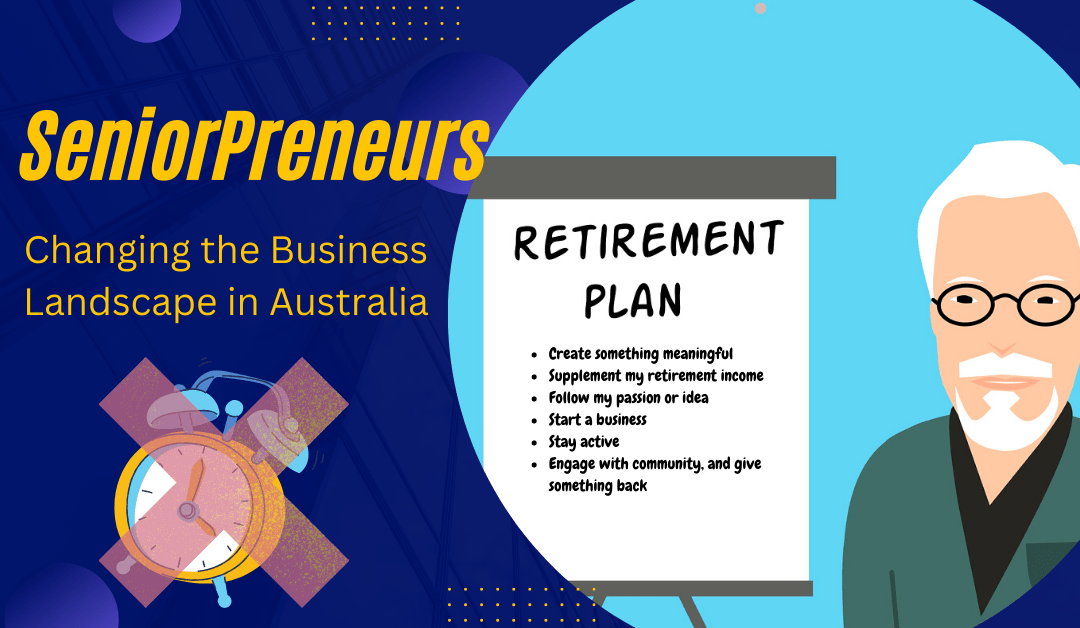How SeniorPreneurs are Changing the Business Landscape in Australia