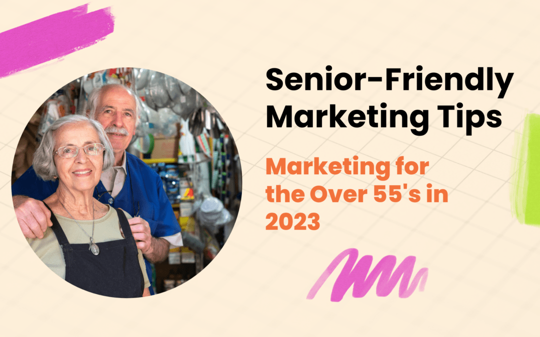 Senior-friendly marketing tips
