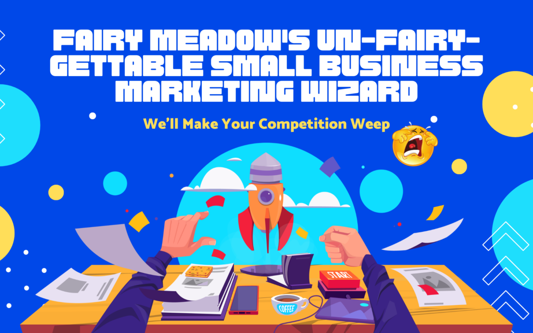 Fairy Meadow's Un-Fairy-gettable Small Business Marketing Wizard