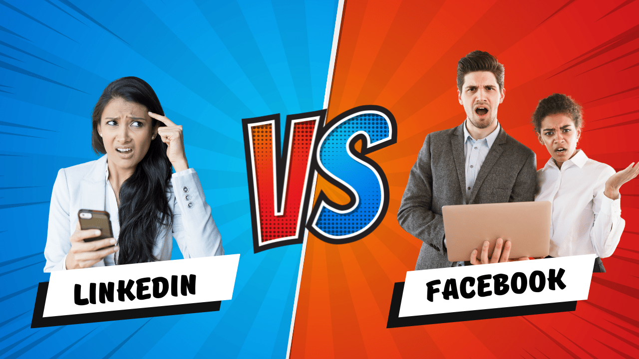 LinkedIn Vs. Facebook: Choosing The Right Platform For Your B2B Business