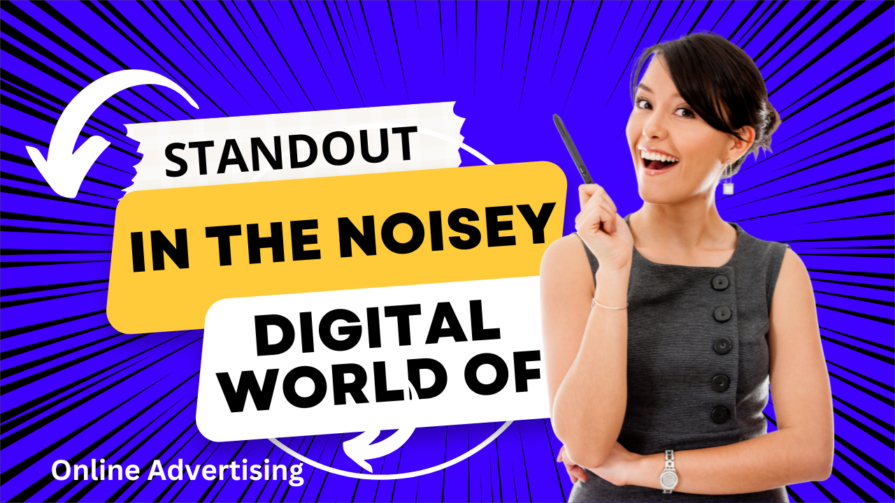 Capturing Attention in a Noisy Digital World of Online Ads